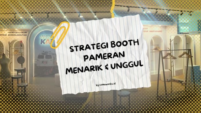 Strategi Booth Pameran Menarik & Unggul dari Kompetitor