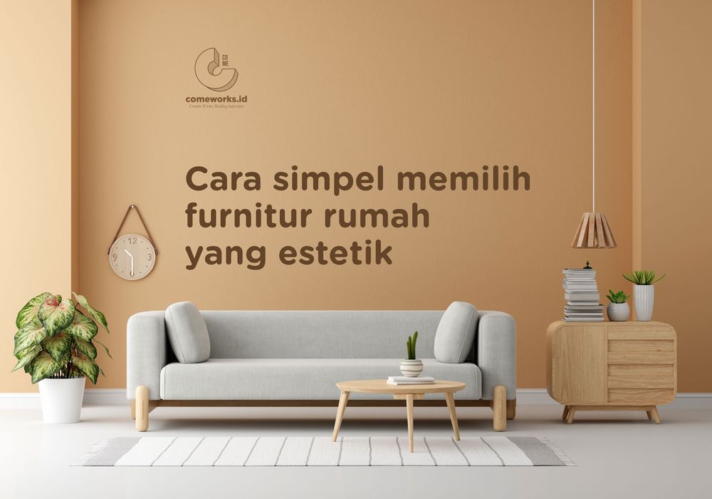 tips-memilih-furnitur-minimalis-comeworks.jpg