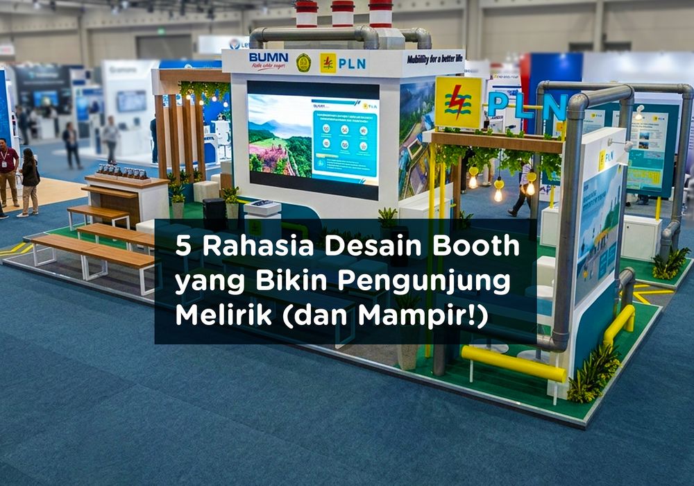 5 Rahasia Desain Booth yang Bikin Pengunjung Melirik (dan Mampir!)
