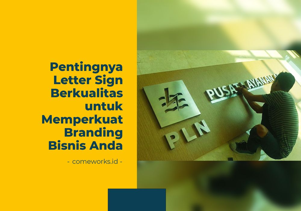 Pentingnya Letter Sign Berkualitas untuk Memperkuat Branding Bisnis Anda